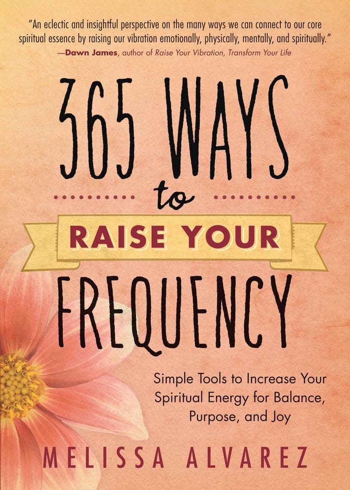 Book 365 Ways to Raise Your Frequency
